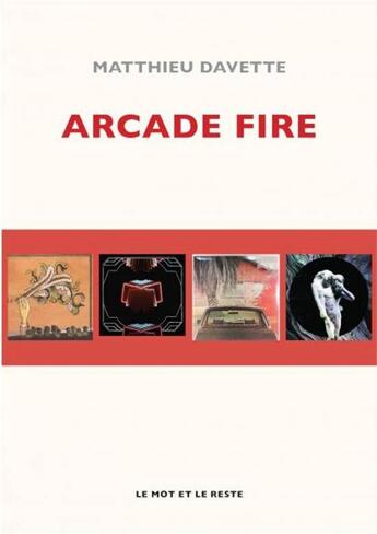 Couverture du livre « Arcade fire » de Matthieu Davette aux éditions Le Mot Et Le Reste