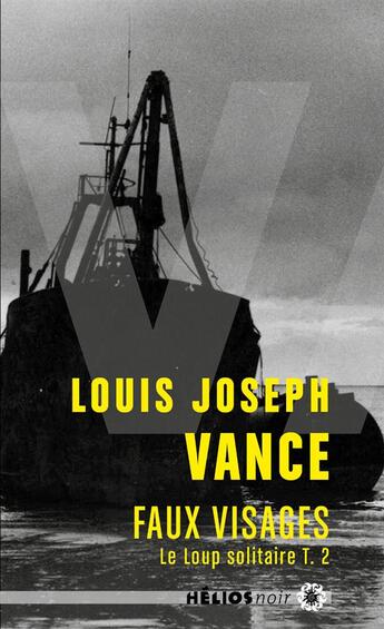 Couverture du livre « Loup solitaire t.2 ; faux visages » de Louis Joseph Vance aux éditions Moutons Electriques