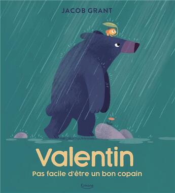 Couverture du livre « Valentin ; pas facile d'être un bon copain » de Jacob Grant aux éditions Kimane