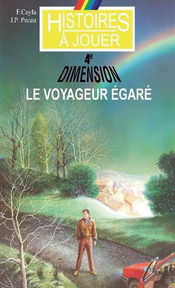 Couverture du livre « Histoires à Jouer - La quatrième dimension t.2 ; le voyageur égaré » de Fabrice Cayla et Jean-Pierre Pecau aux éditions Posidonia Litteratures