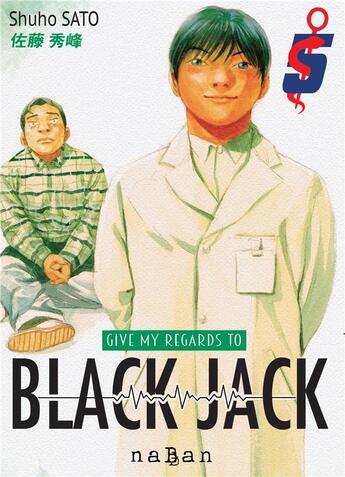 Couverture du livre « Give my regards to Black Jack Tome 5 » de Shuho Sato aux éditions Naban