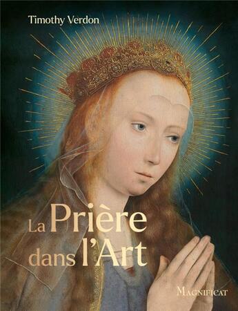 Couverture du livre « La prière dans l'Art » de Timothy Verdon aux éditions Magnificat