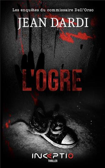 Couverture du livre « L'ogre » de Jean Dardi aux éditions Inceptio