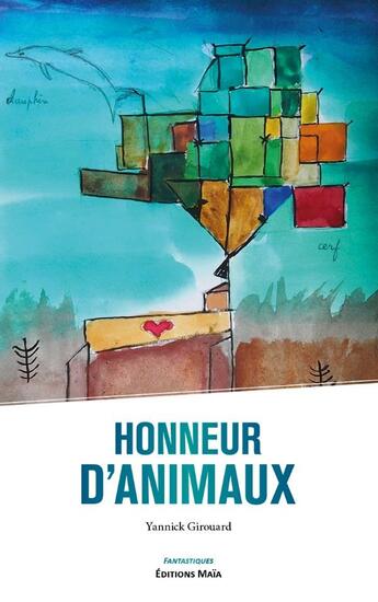 Couverture du livre « Honneur d'animaux » de Yannick Girouard aux éditions Editions Maia