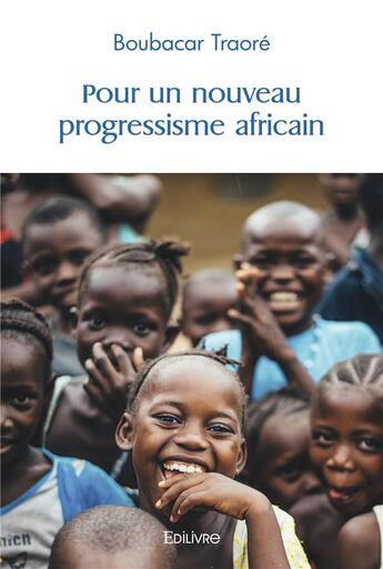 Couverture du livre « Pour un nouveau progressisme africain » de Traore Boubacar aux éditions Edilivre