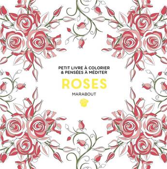 Couverture du livre « Petit livre à colorier & pensées à méditer ; roses » de  aux éditions Marabout