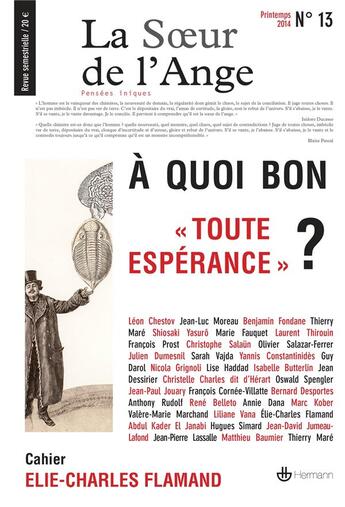 Couverture du livre « Revue la soeur de l'ange n 13 - a quoi bon toute esperance ? cahier elie-charles flamand » de  aux éditions Hermann