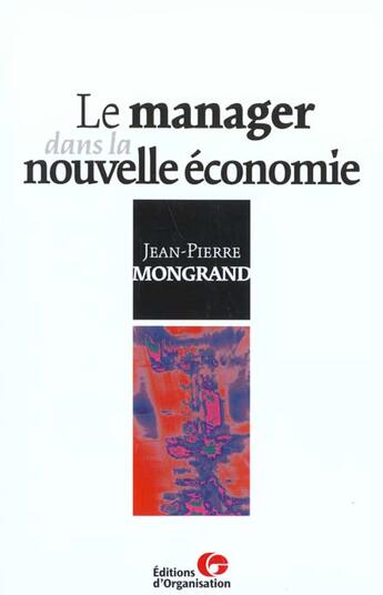 Couverture du livre « Le Manager Dans La Nouvelle Economie » de Mongrand aux éditions Organisation