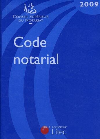 Couverture du livre « Code notarial 2009 » de  aux éditions Lexisnexis