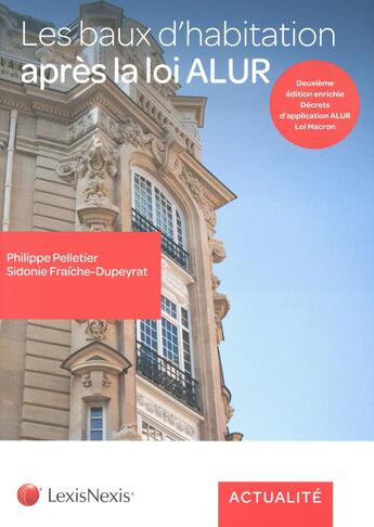 Couverture du livre « Les baux d'habitation après la loi Alur (2e édition) » de Philippe Pelletier et Sidonie Fraiche-Dupeyrat aux éditions Lexisnexis