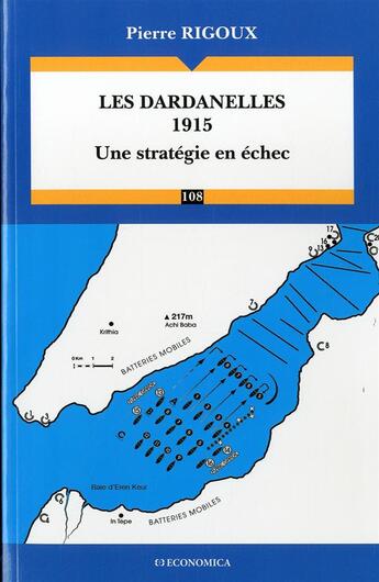 Couverture du livre « 1915 - Les Dardanelles » de Pierre Rigoux aux éditions Economica