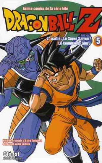 Couverture du livre « Dragon Ball Z - cycle 2 ; le super Saïyen / le comando Ginyu Tome 5 » de Akira Toriyama aux éditions Glenat