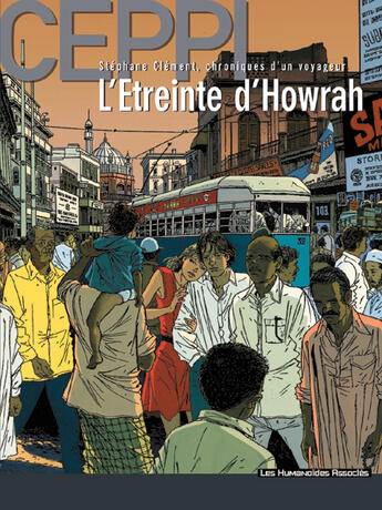 Couverture du livre « Stéphane Clément, chroniques d'un voyageur Tome 5 : l'étreinte d'Howrah » de Daniel Ceppi aux éditions Humanoides Associes