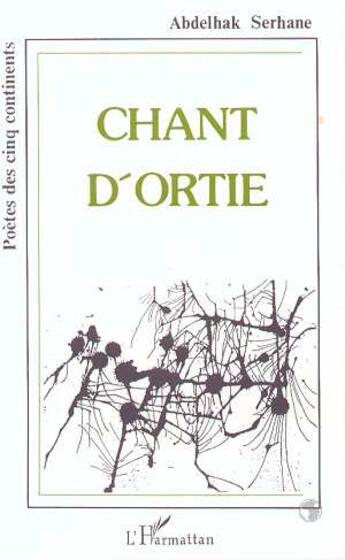 Couverture du livre « Chant d'ortie » de Abdelhak Serhane aux éditions L'harmattan