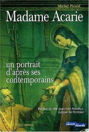 Couverture du livre « Madame Acarie - Un portrait par ses contemporains » de Michel Picard aux éditions Tequi