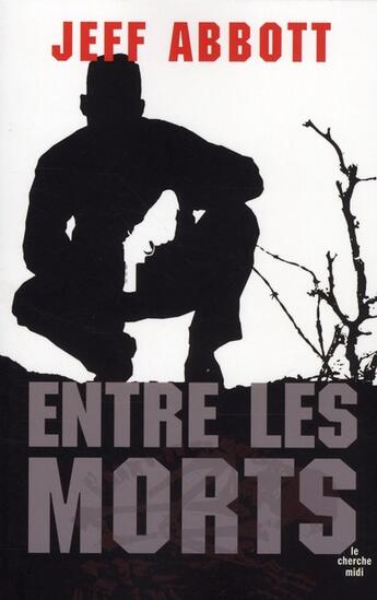 Couverture du livre « Entre les morts » de Jeff Abbott aux éditions Cherche Midi