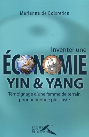 Couverture du livre « Inventer economie yin et yang » de Boisredon M D. aux éditions Presses De La Renaissance