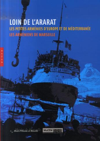 Couverture du livre « Loin de l'ararat ; les petites arménies d'europe et de méditerranée ; les arméniens de marseille » de  aux éditions Hazan