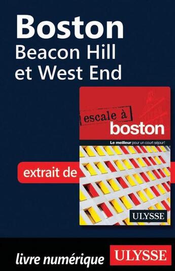 Couverture du livre « Boston ; Beacon Hill et West End » de  aux éditions Ulysse