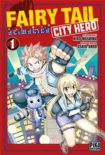 Couverture du livre « Fairy Tail - city hero Tome 1 » de Mashima Hiro et Ushio Ando aux éditions Pika