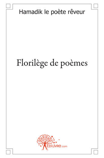 Couverture du livre « Florilège de poèmes » de Hamadik aux éditions Edilivre