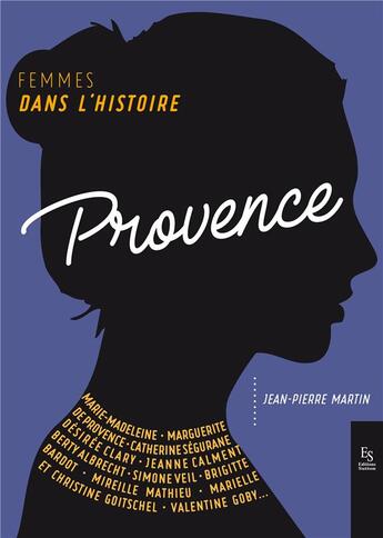 Couverture du livre « Femmes de Provence » de Jean-Pierre Martin aux éditions Editions Sutton