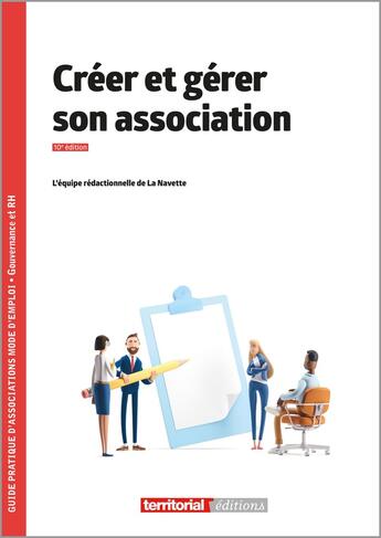 Couverture du livre « Créer et gérer son association (10e édition) » de La Navette aux éditions Territorial