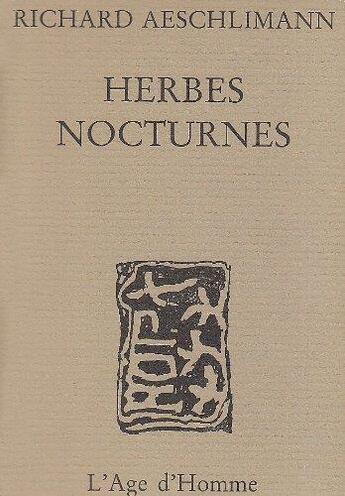 Couverture du livre « Herbes Nocturnes » de Richard Aeschlimann aux éditions L'age D'homme