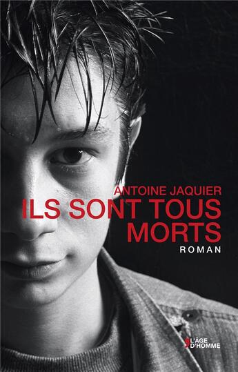 Couverture du livre « Ils sont tous morts » de Antoine Jaquier aux éditions L'age D'homme