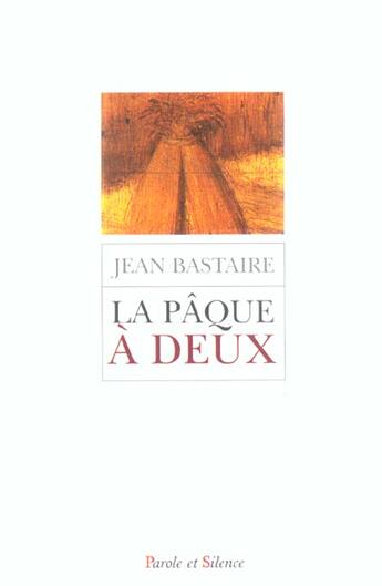 Couverture du livre « Paque a deux » de Jean Bastaire aux éditions Parole Et Silence