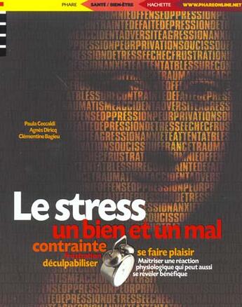 Couverture du livre « Le Stress ; Un Bien Et Un Mal » de Paula Ceccaldi et Agnes Diricq aux éditions Phare