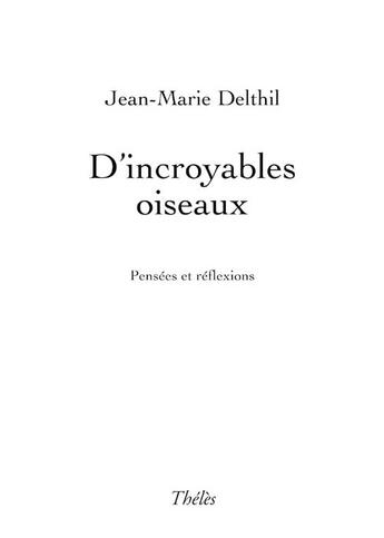 Couverture du livre « D'incroyables oiseaux » de Jean-Marie Delthil aux éditions Theles