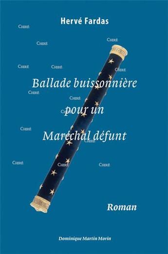 Couverture du livre « Ballade buissonnière pour un maréchal défunt » de Hervé Fardas aux éditions Dominique Martin Morin