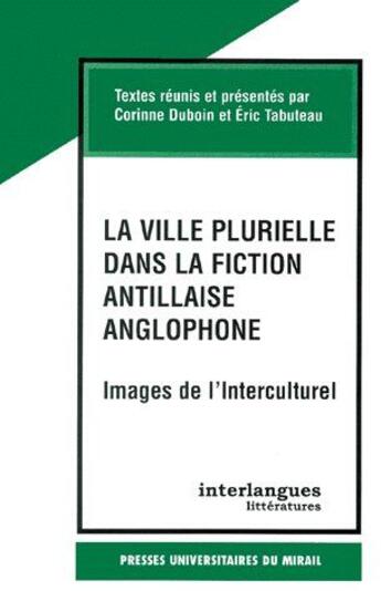 Couverture du livre « La ville plurielle dans la fiction antillaise anglophone ; images de l'interculturel » de Duboin/Tabuteau aux éditions Pu Du Midi