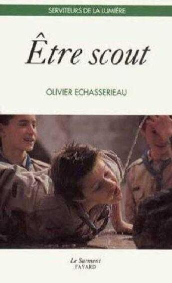 Couverture du livre « Être scout » de Olivier Echasseriau aux éditions Jubile