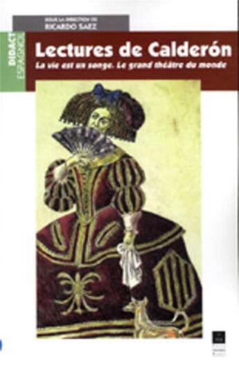 Couverture du livre « Lectures de Calderón : La Vie est un songe - Le Grand Théâtre du monde » de Pur aux éditions Pu De Rennes