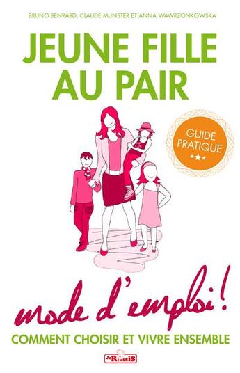 Couverture du livre « JE REUSSIS : jeune fille au pair ; mode d'emploi ! » de Bruno Bernard aux éditions Je Reussis