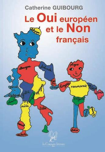 Couverture du livre « Le oui européen et le non français » de Catherine Guibourg aux éditions La Compagnie Litteraire