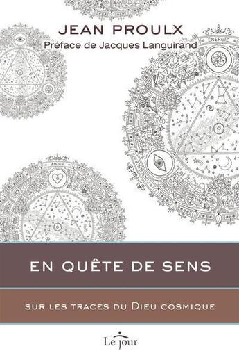 Couverture du livre « En quête de sens ; sur les traces du Dieu cosmique » de Jean Proulx aux éditions Le Jour