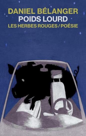 Couverture du livre « Poids lourds » de Daniel Belanger aux éditions Les Herbes Rouges