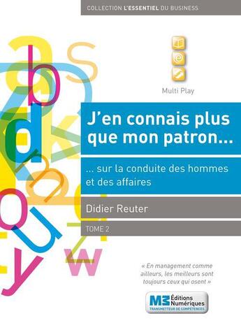 Couverture du livre « J'en connais plus que mon patron... t.2 ; sur la conduite des hommes et des affaires » de Didier Reuter aux éditions M3 Editions Numeriques