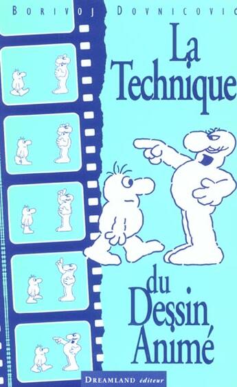 Couverture du livre « La Technique Du Dessin Anime T.1 » de Borinoj Dovnikovic aux éditions Dreamland