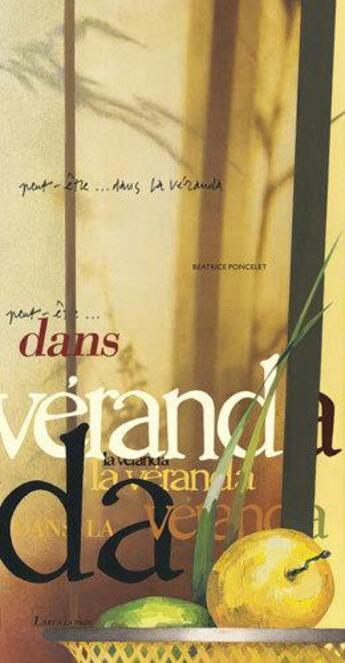 Couverture du livre « ...dans, la veranda, ... » de Beatrice Poncelet aux éditions L'art A La Page