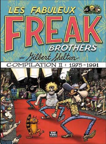 Couverture du livre « Les fabuleux Freak brothers : Intégrale vol.2 : Compilation II : 1975-1991 » de Gilbert Shelton aux éditions The Troc