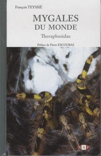 Couverture du livre « Mygales du monde : theraphosidae » de Francois Teyssie aux éditions Nap