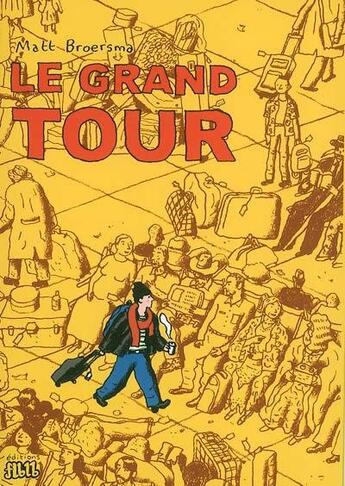 Couverture du livre « The grand tour ; notes d'europe et d'amerique » de Matt Broersma aux éditions Editions Flblb