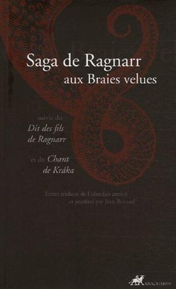 Couverture du livre « Saga de Ragnarr aux braies velues ; dit des fils de Ragnarr ; le chant de Kráka » de Jean Renaud aux éditions Anacharsis