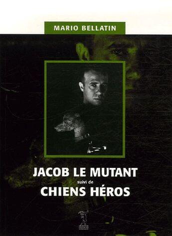 Couverture du livre « Jacob le mutant » de Mario Bellatin aux éditions Passage Du Nord Ouest