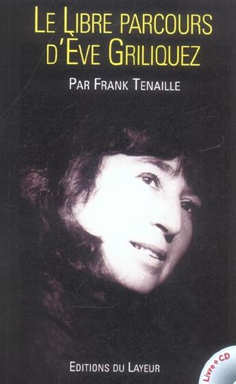 Couverture du livre « Le libre parcours d eve griliquez + cd gratuit » de Tenaille F aux éditions Le Layeur