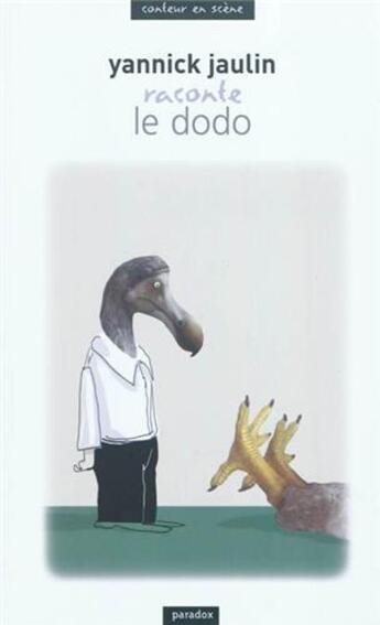 Couverture du livre « Yannick Jaulin raconte Le dodo » de Yannick Jaulin aux éditions Paradox